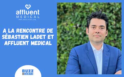 Interview de Sébastien Ladet, Directeur Général d’Affluent Medical – Buzz E-santé